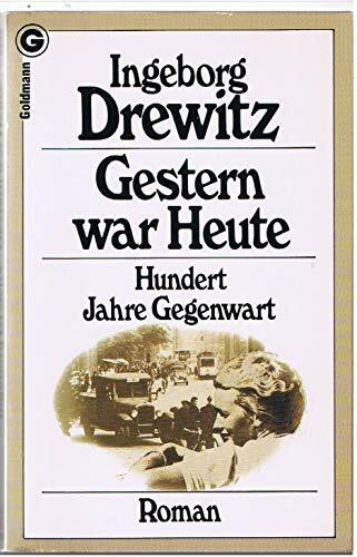 Gestern war heute: Hundert Jahre Gegenwart.