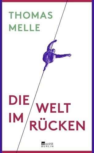 Die Welt im Rücken: Ausgezeichnet mit dem mit dem Literaturpreis des Landes Sachsen-Anhalt 2017 und nominiert für die Shortlist zum Deutschen Buchpreis 2016