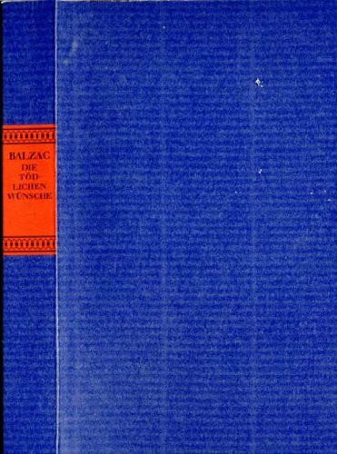 Die tödlichen Wünsche. Roman (Die menschliche Komödie)