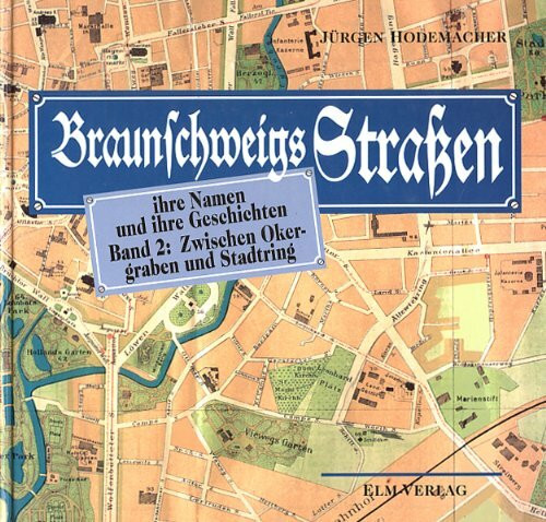 Braunschweigs Straßen 2 und ihre Namen und Geschichten
