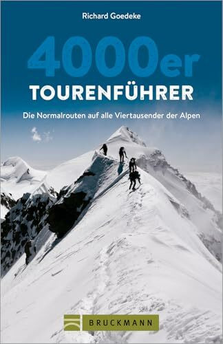 Bruckmann Wanderführer – 4000er Tourenführer: Über 70 alpine Bergtouren auf die höchsten Berge der Alpen.