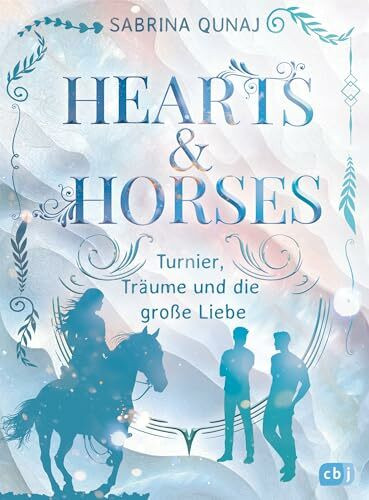 Hearts & Horses: Turnier, Träume und die große Liebe - Emotionales Pferdeabenteuer ab 10 Jahren (Die Hearts-&-Horses-Reihe, Band 2)
