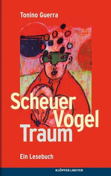 Scheuer Vogel Traum - Ein Lesebuch