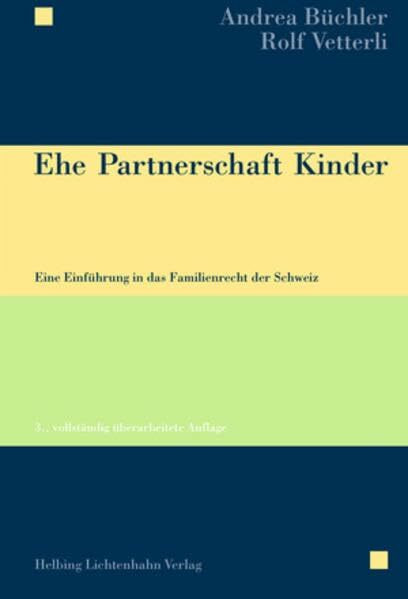 Ehe Partnerschaft Kinder: Eine Einführung in das Familienrecht der Schweiz