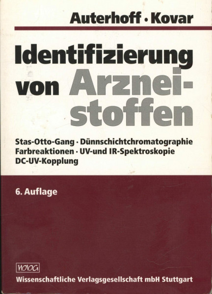 Identifizierung von Arzneistoffen: Stas-Otto-Gang, Dünnschichtchromatographie, Farbreaktionen, UV- und IR-Spektroskopie, DC-UV-Kopplung