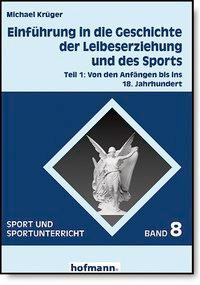 Einführung in die Geschichte der Leibeserziehung und des Sports