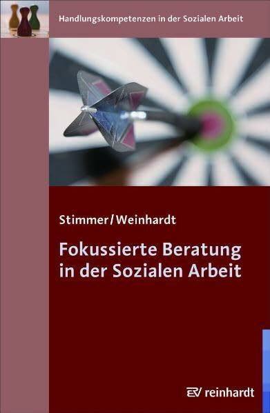 Fokussierte Beratung in der Sozialen Arbeit (Handlungskompetenzen in der Sozialen Arbeit)