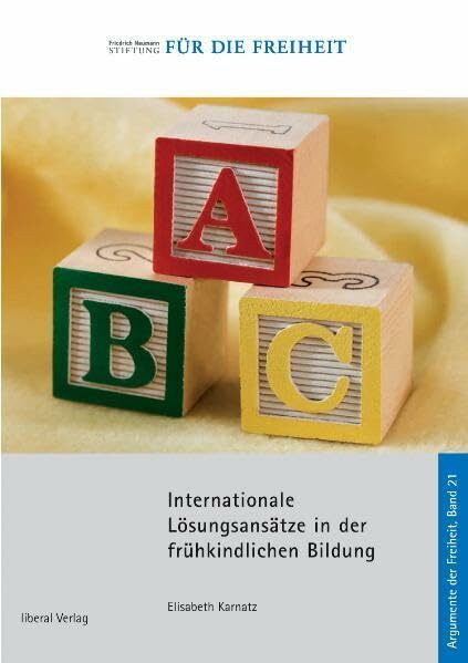 Internationale Lösungsansätze in der frühkindlichen Bildung Adf.21 (Argumente der Freiheit)