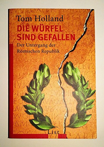 Die Würfel sind gefallen: Der Untergang der Römischen Republik