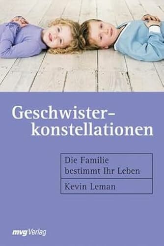 Geschwisterkonstellationen: Die Familie bestimmt Ihr Leben