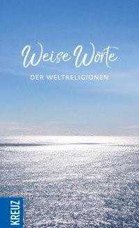 Weise Worte der Weltreligionen