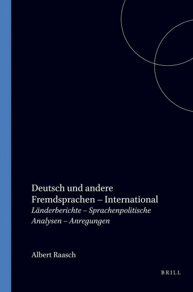 Deutsch und andere Fremdsprachen - international: Länderberichte - Sprachenpolitische Analysen - Anregungen (Deutsch: Studien Zum Sprachunterricht Und Zur Interkulturell)