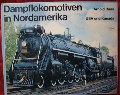 Dampflokomotiven in Nordamerika. USA und Kanada