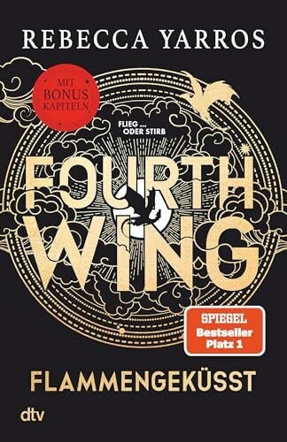 Fourth Wing – Flammengeküsst: Roman | Das internationale Bestsellerphänomen, mit exklusiven Bonuskapiteln nur im Taschenbuch (Flammengeküsst-Reihe, Band 1)