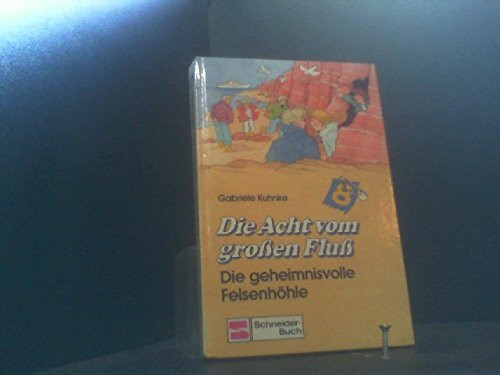 Die Acht vom grossen Fluss / Die geheimnisvolle Felsenhöhle