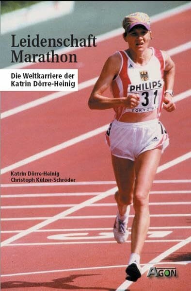 Leidenschaft Marathon: Die Weltkarriere der Katrin Dörre-Heinig