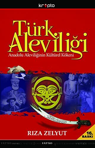 Türk Aleviligi: Anadolu Aleviliginin Kültürel Kökeni: Anadolu Aleviliğinin Kültürel Kökeni
