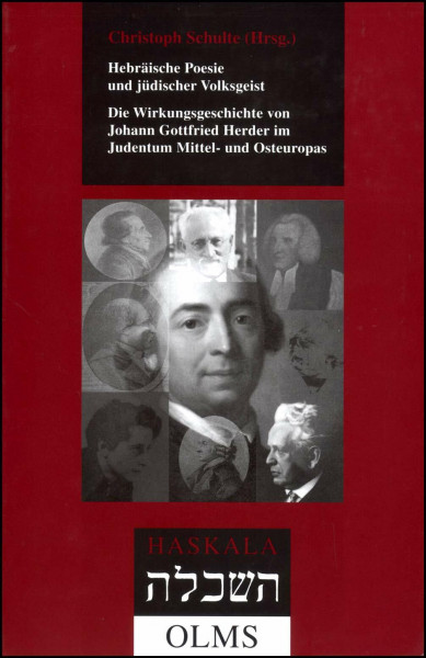 Hebräische Poesie und Jüdischer Volksgeist: Die Wirkungsgeschichte von Johann Gottfried Herder im Judentum Mittel- und Osteuropas. (Haskala - Wissenschaftliche Abhandlungen)