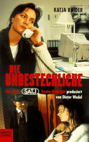 Die Unbestechliche (Allgemeine Reihe. Bastei Lübbe Taschenbücher)