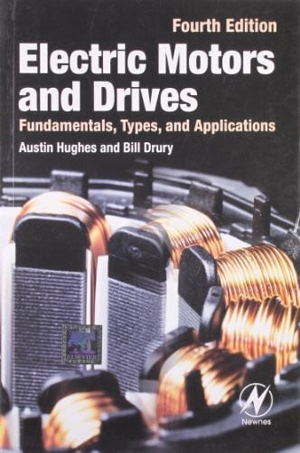 Electric Motors and Drives: Fundamentals, Types and Applications