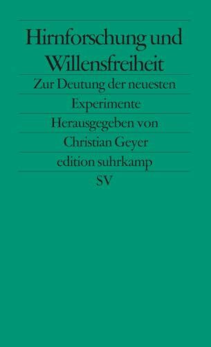 Hirnforschung und Willensfreiheit: Zur Deutung der neuesten Experimente (edition suhrkamp)