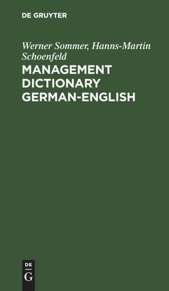 Management Dictionary, German-English: Fachwörterbuch für Betriebswirtschaft, Wirtschafts- und Steuerrecht und Datenverarbeitung. Deutsch-Englisch