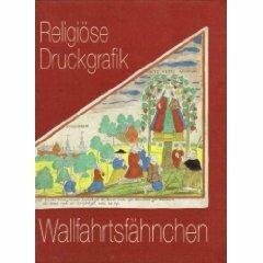 Wallfahrtsfähnchen. Religiöse Druckgrafik. Bestandskatalog
