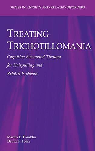 Treating Trichotillomania: Cognitive-Behavioral Therapy for Hairpulling and Related Problems (Series in Anxiety and Related Disorders)