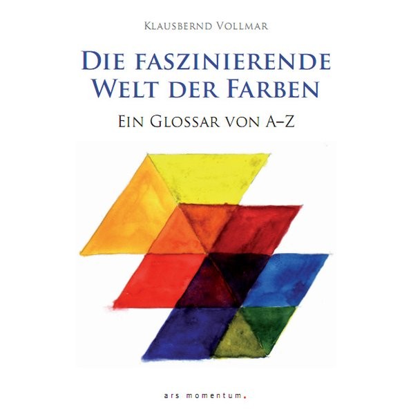 Die faszinierende Welt der Farben: Ein Glossar von A-Z