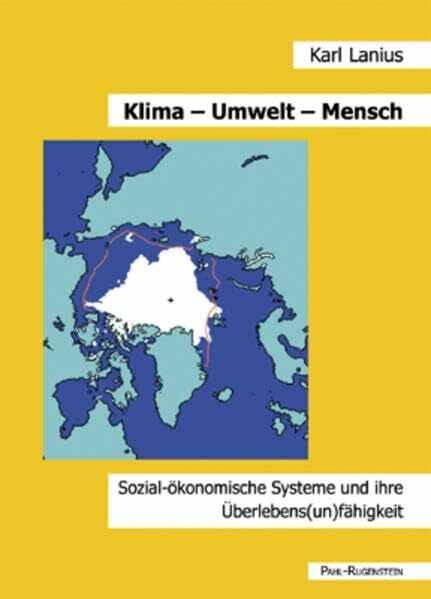 Klima, Umwelt, Mensch.: Sozial-ökonomische Systeme und ihre Überlebens(un)fähigkeit