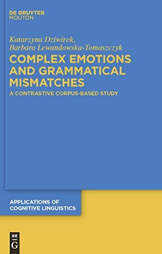 Complex Emotions and Grammatical Mismatches: A Contrastive Corpus-Based Study (Applications of Cognitive Linguistics [ACL], 16)