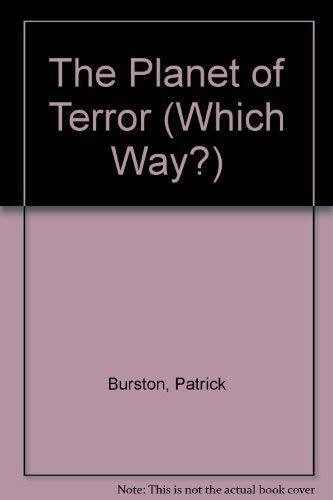 The Planet of Terror (Which way?)