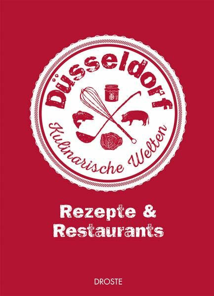 Düsseldorf - Kulinarische Welten: Rezepte & Restaurants