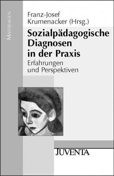 Sozialpädagogische Diagnosen in der Praxis: Erfahrungen und Perspektiven (Juventa Materialien)