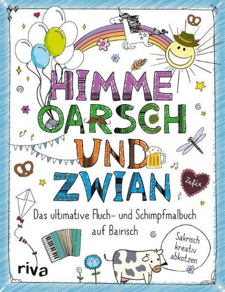 FUCK ¿ Himme, Oarsch und Zwian