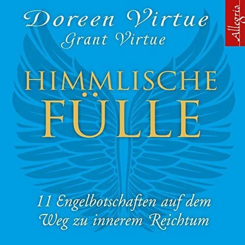 Himmlische Fülle: 11 Engelbotschaften auf dem Weg zu innerem Reichtum: 1 CD