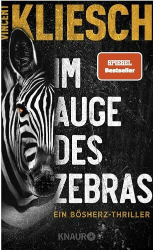 Im Auge des Zebras: Ein Bösherz-Thriller | SPIEGEL Bestseller vom Autor des Bestsellers »Auris« | »Eine düster-faszinierende Geschichte!« Sebastian Fitzek (Olivia Holzmann ermittelt, Band 1)