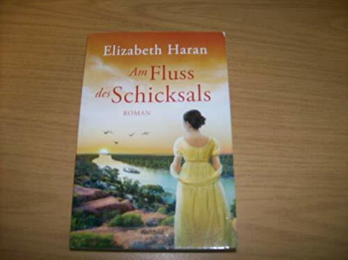 Am Fluss des Schicksals : Roman.