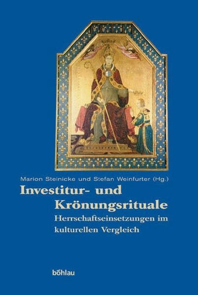 Investitur- und Krönungsrituale: Herrschaftseinsetzungen im kulturellen Vergleich