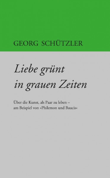 Liebe grünt in grauen Zeiten