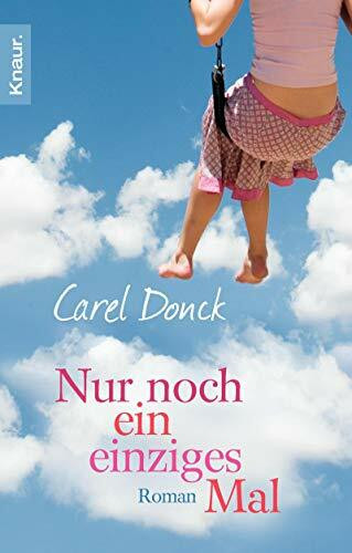 Nur noch ein einziges Mal: Roman