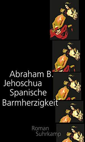 Spanische Barmherzigkeit: Roman