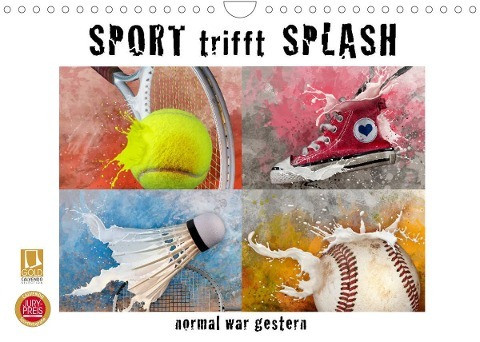 SPORT trifft SPLASH - normal war gestern (Wandkalender 2023 DIN A4 quer)