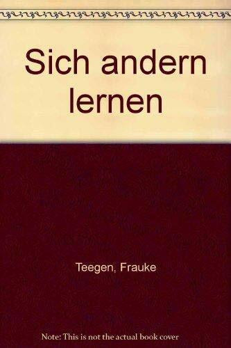 Sich ändern lernen. Anleitungen zur Selbsterfahrung und Verhaltensmodifikation.
