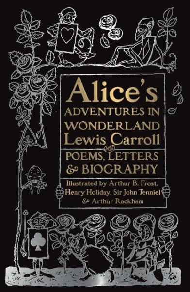 Alice's Adventures in Wonderland: Unabridged, with Poems, Letters & Biography