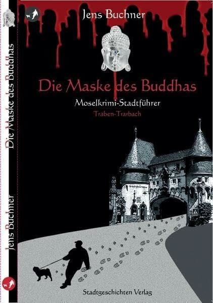 Die Maske des Buddhas: Moselkrimi-Stadtführer Traben-Trarbach