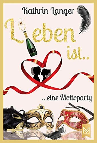 L(i)eben ist....eine Mottoparty: Roman