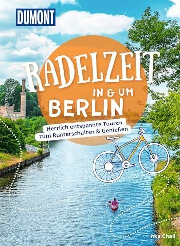 DUMONT Radelzeit in und um Berlin: Herrlich entspannte Radtouren zum Runterschalten & Genießen (DuMont Wanderzeit) DUMONT Radelzeit in und um Berlin: Herrlich entspannte Radtouren zum Runterschalten & Genießen (DuMont Wanderzeit)