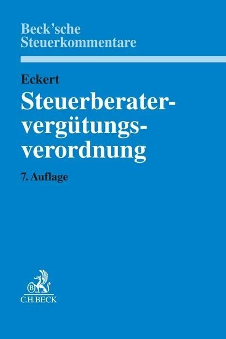 Steuerberatervergütungsverordnung: mit Rechtsanwaltsgebührenrecht, Gebühren für Vereinbare Tätigkeiten, Steuerliches Kostenrecht (Beck'sche... Steuerberatervergütungsverordnung: mit Rechtsanwaltsgebührenrecht, Gebühren für Vereinbare Tätigkeiten, Steuerliches Kostenrecht (Beck'sche Steuerkommentare)