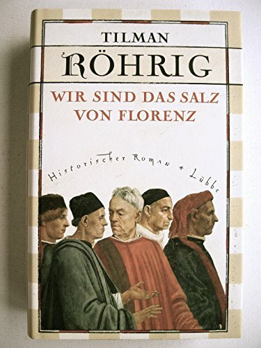 Wir sind das Salz von Florenz (Lübbe Belletristik)